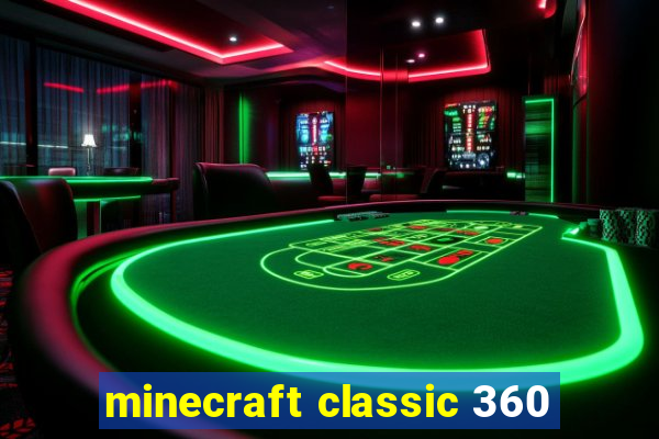 minecraft classic 360